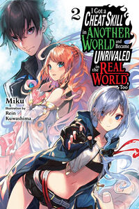 I Got a Cheat Skill in Another World and Became Unrivaled in The Real World, Too Novel Volume 2