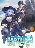 As a Reincarnated Aristocrat, I'll Use My Appraisal Skill to Rise in the World Novel Volume 3 image number 0