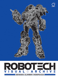 Robotech - Visual Archive: Genesis Climber MOSPEADA