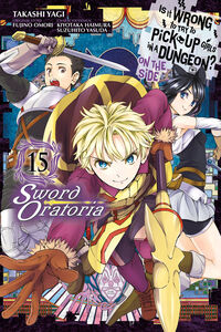 Is It Wrong to Try to Pick Up Girls In a Dungeon? On The Side Sword Oratoria Manga Volume 15