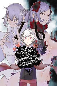 Is It Wrong to Try to Pick Up Girls in a Dungeon? Novel Volume 16