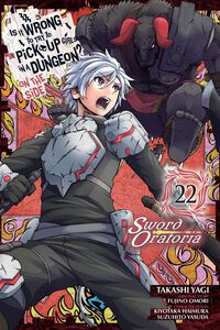 Is It Wrong to Try to Pick Up Girls In a Dungeon? On The Side Sword Oratoria Manga Volume 22
