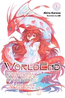 WorldEnd: What Do You Do at the End of the World? Are You Busy? Will You Save Us? Novel Volume 5 image number 0