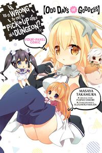 Is It Wrong to Try to Pick Up Girls in a Dungeon? Four-Panel Comic: Odd Days of Goddess Manga