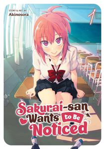Sakurai-san Wants to Be Noticed Manga Volume 1