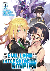 I'm the Evil Lord of an Intergalactic Empire! Novel Volume 4