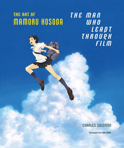 The Man Who Leapt Through Film: The Art of Mamoru Hosoda (Hardcover)