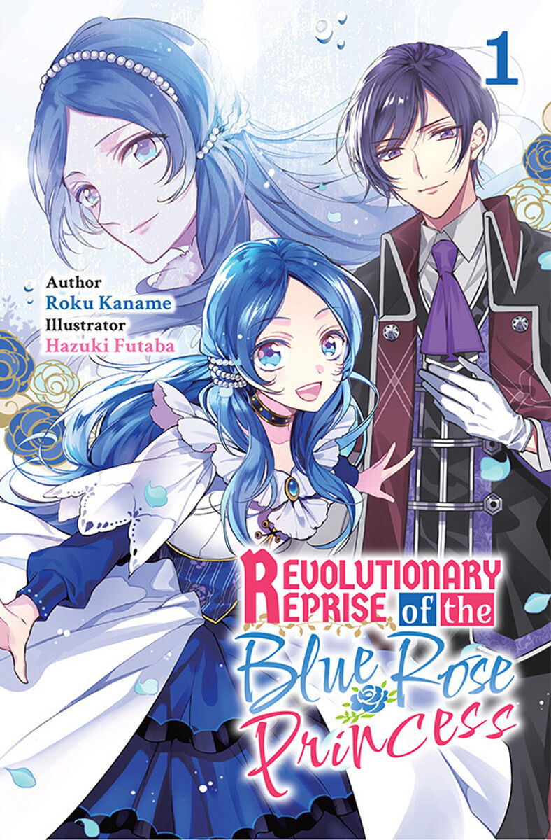 Revolutionary Reprise of the Blue Rose Princess Novel Volume 1