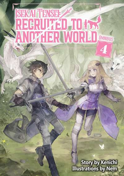 Isekai Tensei: Recruited to Another World Novel Omnibus Volume 4