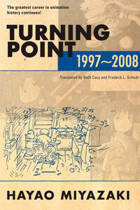 Hayao Miyazaki: Turning Point: 1997-2008