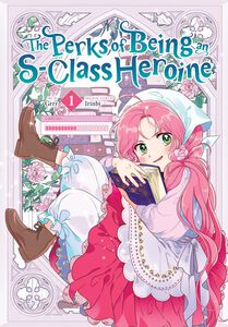 The Perks of Being an S-Class Heroine Manhwa Volume 1