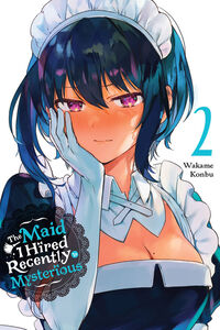 The Maid I Hired Recently Is Mysterious Manga Volume 2