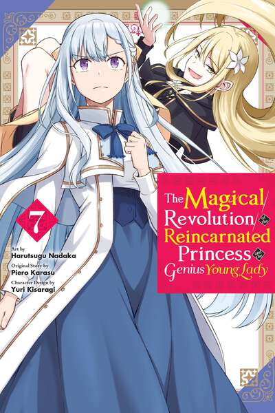 The Magical Revolution of the Reincarnated Princess and the Genius Young Lady Manga Volume 7