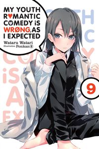 My Youth Romantic Comedy Is Wrong, As I Expected Novel Volume 9