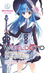WorldEnd: What Do You Do at the End of the World? Are You Busy? Will You Save Us? Novel Volume 1