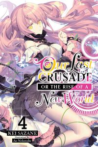 Our Last Crusade or the Rise of a New World Novel Volume 4