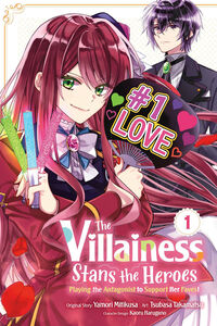 The Villainess Stans the Heroes: Playing the Antagonist to Support Her Faves! Manga Volume 1