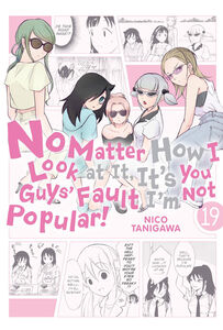 No Matter How I Look at It, It's You Guys' Fault I'm Not Popular! Manga Volume 19