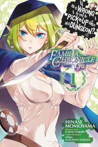 Is It Wrong to Try to Pick Up Girls in a Dungeon? Familia Chronicle Episode Lyu Manga Volume 1