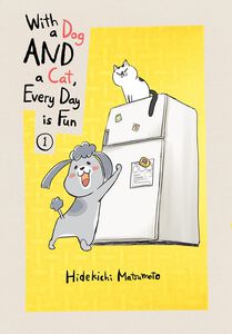 With a Dog AND a Cat, Every Day is Fun Manga Volume 1
