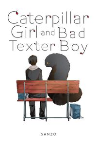 Caterpillar Girl & Bad Texter Boy Manga