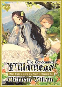 The Condemned Villainess Goes Back in Time and Aims to Become the Ultimate Villain Novel Volume 5