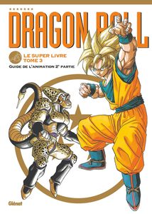 DRAGON BALL LE SUPER LIVRE Volume 03