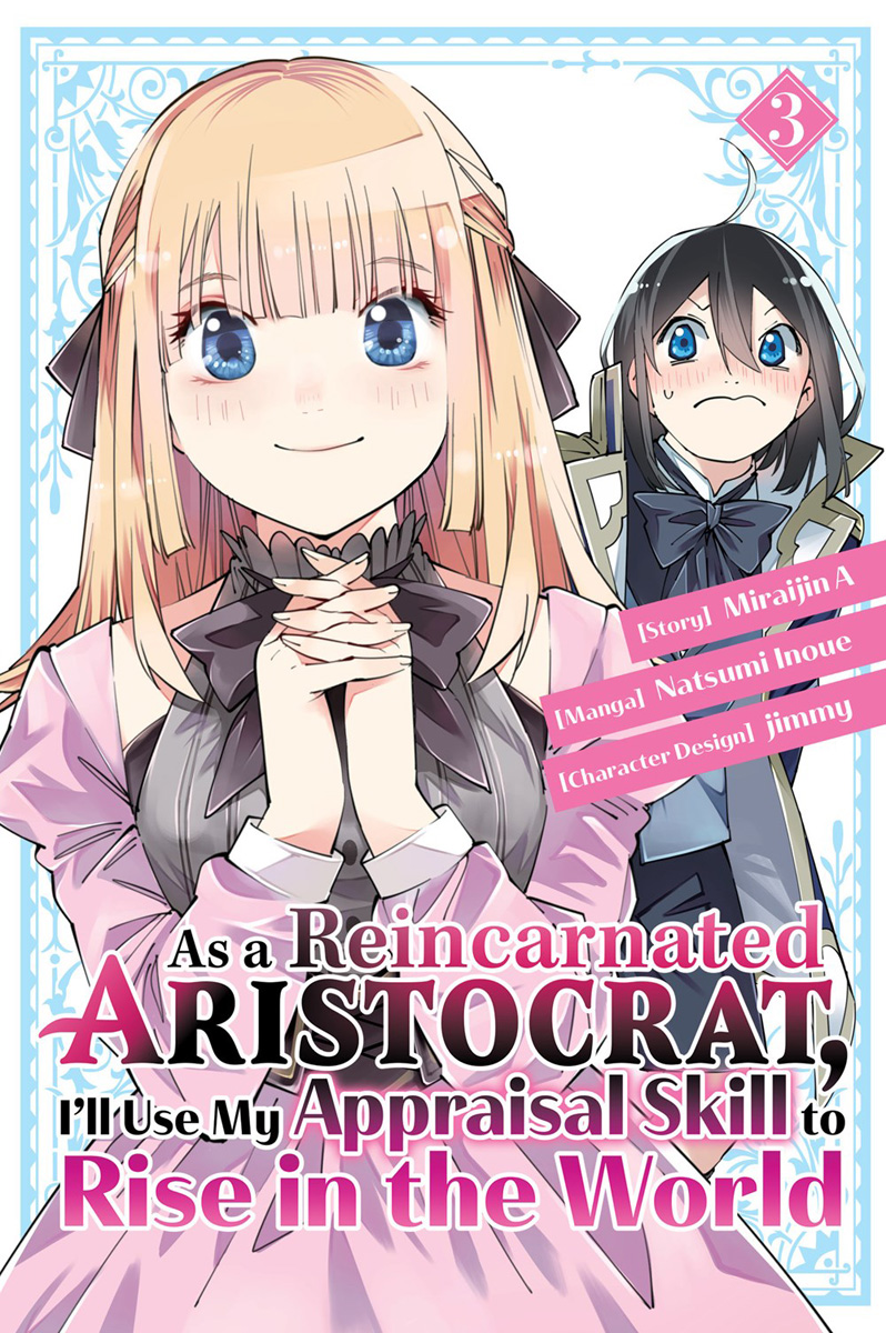 As a Reincarnated Aristocrat, I'll Use My Appraisal Skill to Rise in the World Manga Volume 3 image count 0