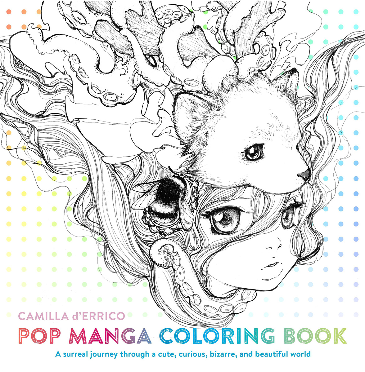 Pop Manga A Surreal Journey Through a Cute Curious Bizarre and Beautiful World Coloring Book image count 0