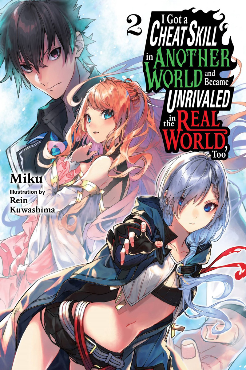 I Got a Cheat Skill in Another World and Became Unrivaled in The Real World  Too Novel Volume 2